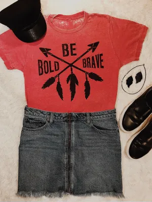 1028 Be Bold Be Brave Tee