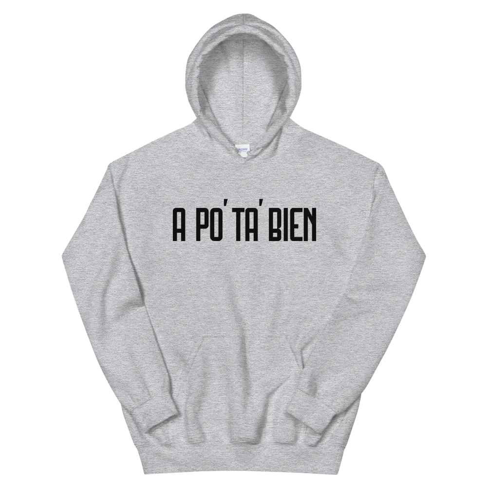 A Po' Ta' Bien Unisex Hoodie