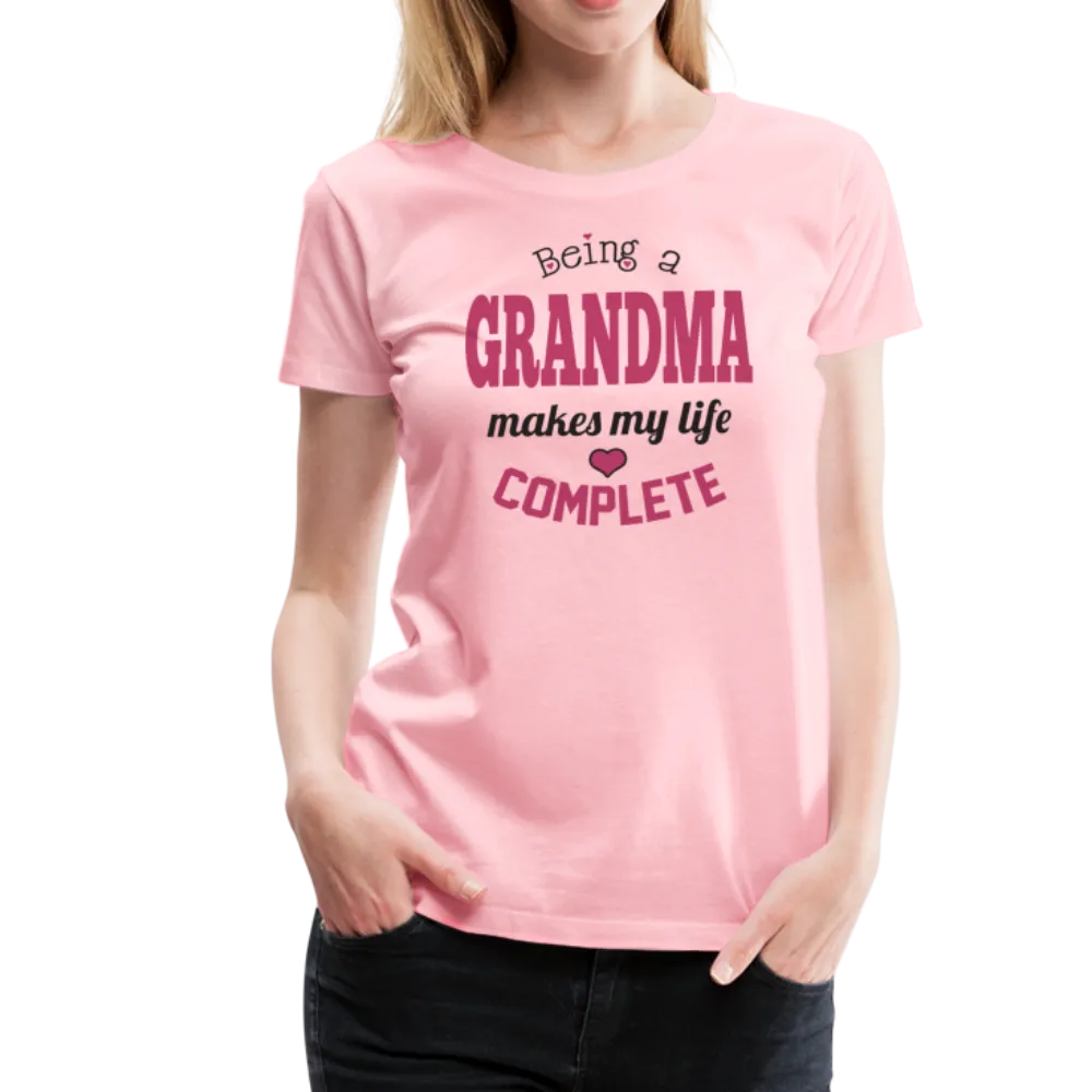 Being a Grandma Makes My Life Complete Women’s Premium T-Shirt (CK1532)