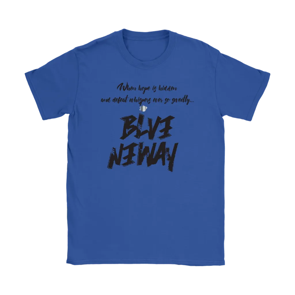 Believe Anyway Be Bold Womens T-Shirt
