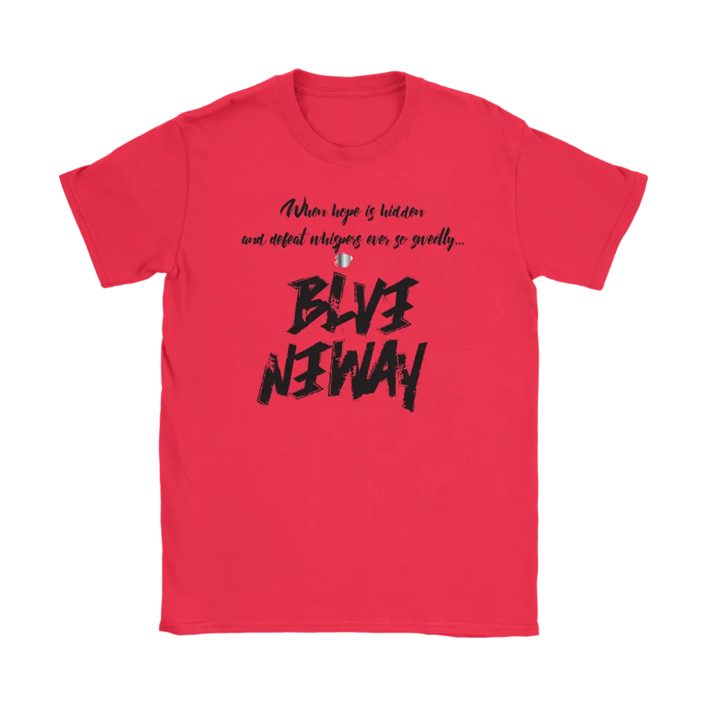Believe Anyway Be Bold Womens T-Shirt