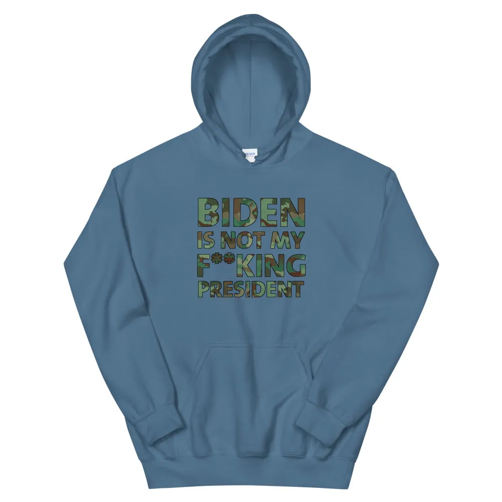 Biden Is Not My F**KING President Camouflage Unisex Hoodie