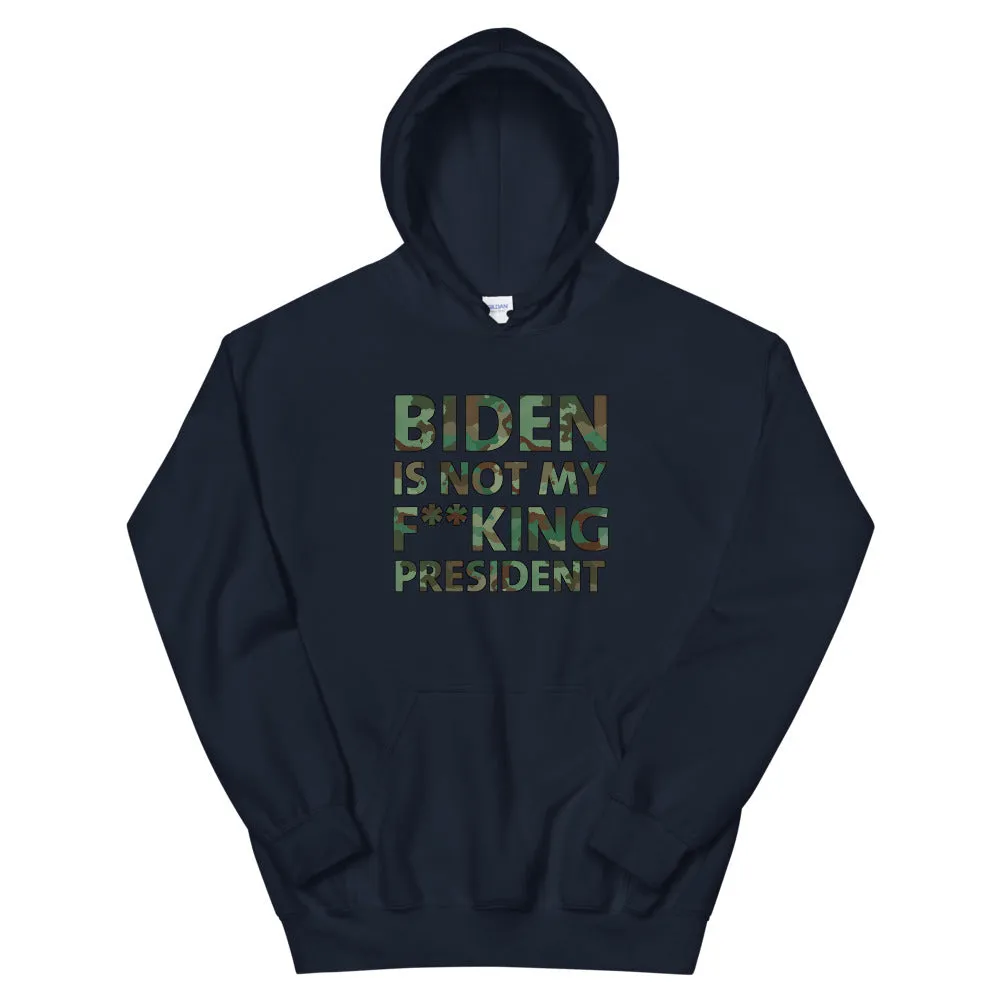 Biden Is Not My F**KING President Camouflage Unisex Hoodie