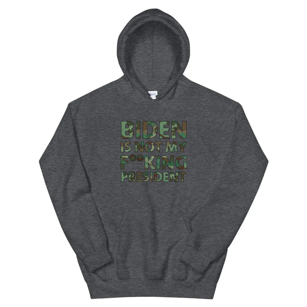 Biden Is Not My F**KING President Camouflage Unisex Hoodie