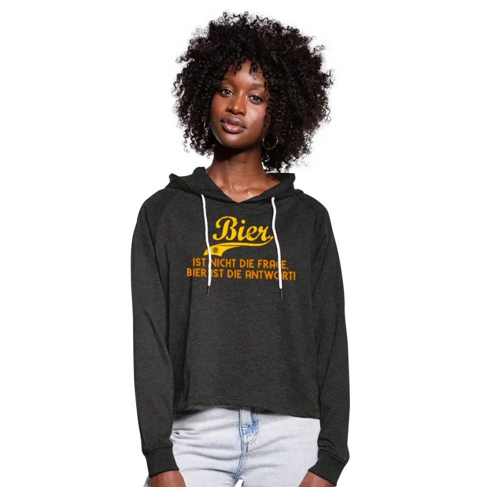Bier ist nicht die Frage Bier ist die Antwort - Cropped Hoodie
