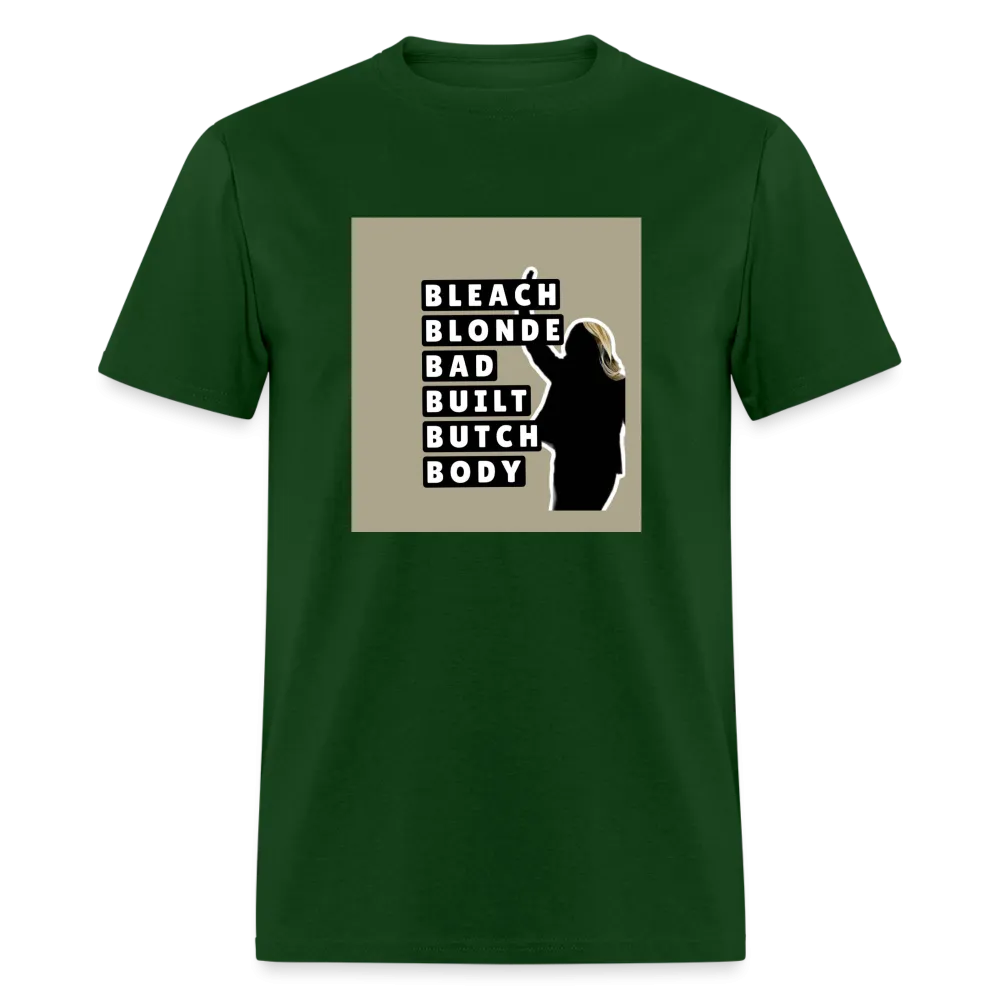 Bleach Blonde Bad Built Butch Body T-Shirt