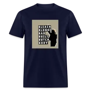 Bleach Blonde Bad Built Butch Body T-Shirt
