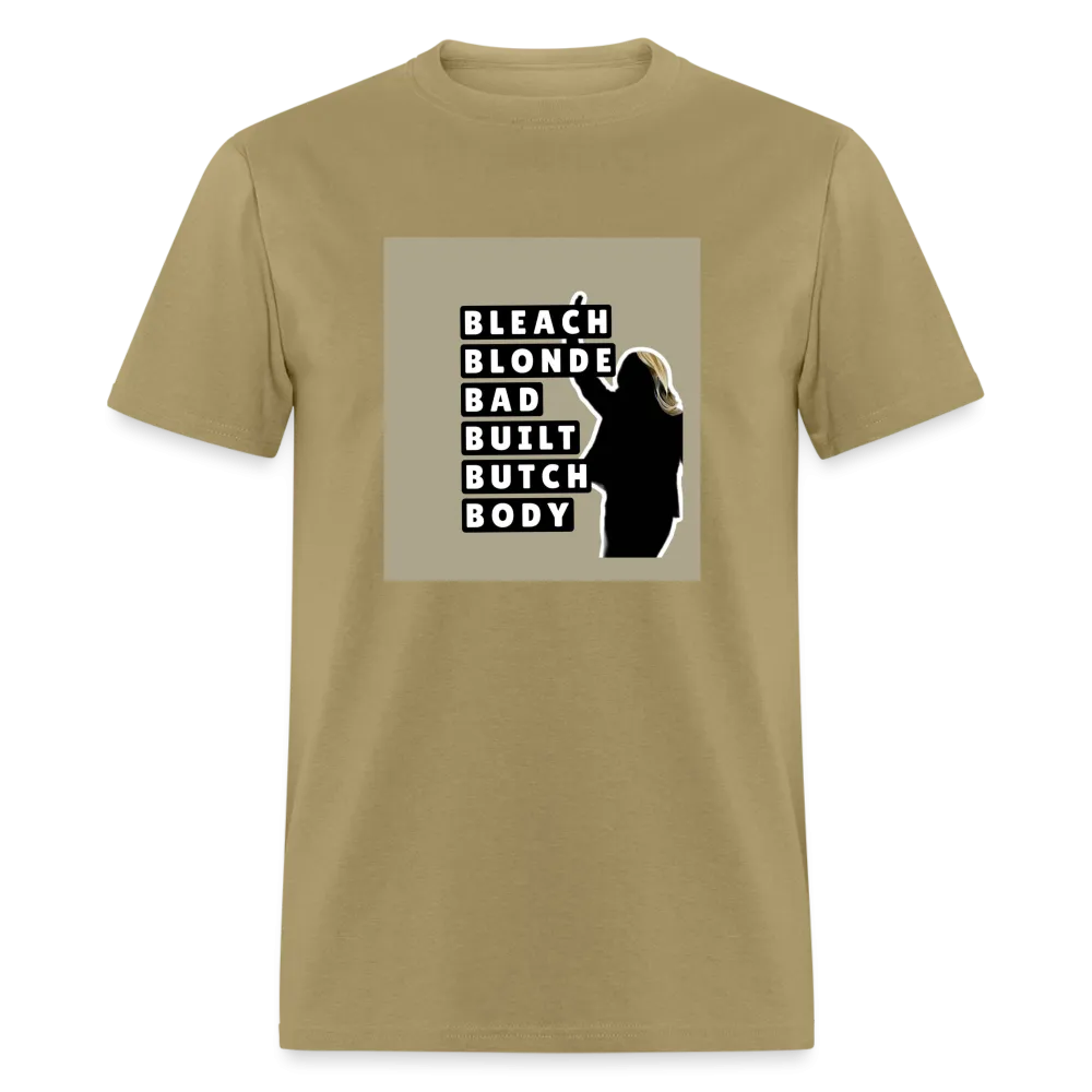 Bleach Blonde Bad Built Butch Body T-Shirt