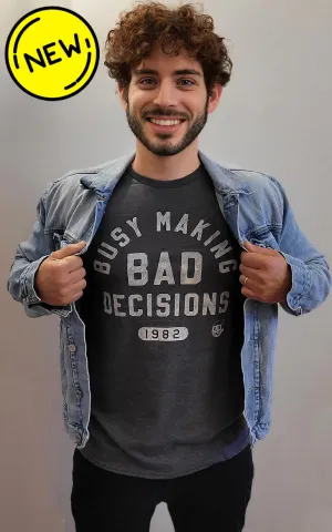 Busy Making Bad Decisions
