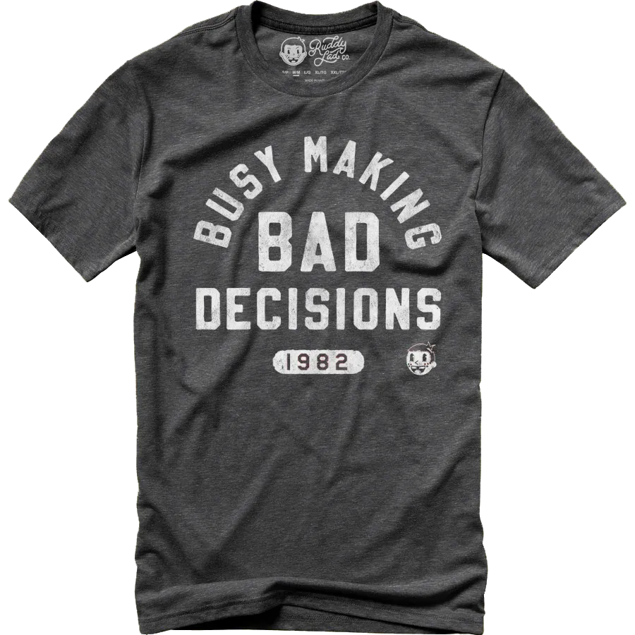 Busy Making Bad Decisions