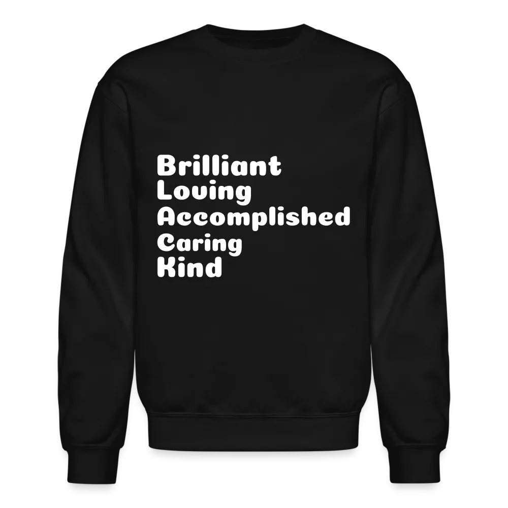 Crewneck Sweatshirt stating that black is brilliant.