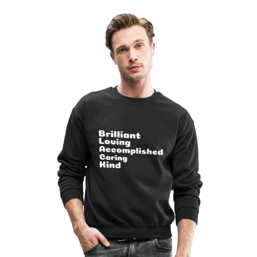 Crewneck Sweatshirt stating that black is brilliant.