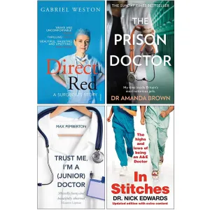 Direct Red a Surgeon's Story, The Prison Doctor, Trust Me Im A Junior Doctor, In Stitches 4 Books Collection Set