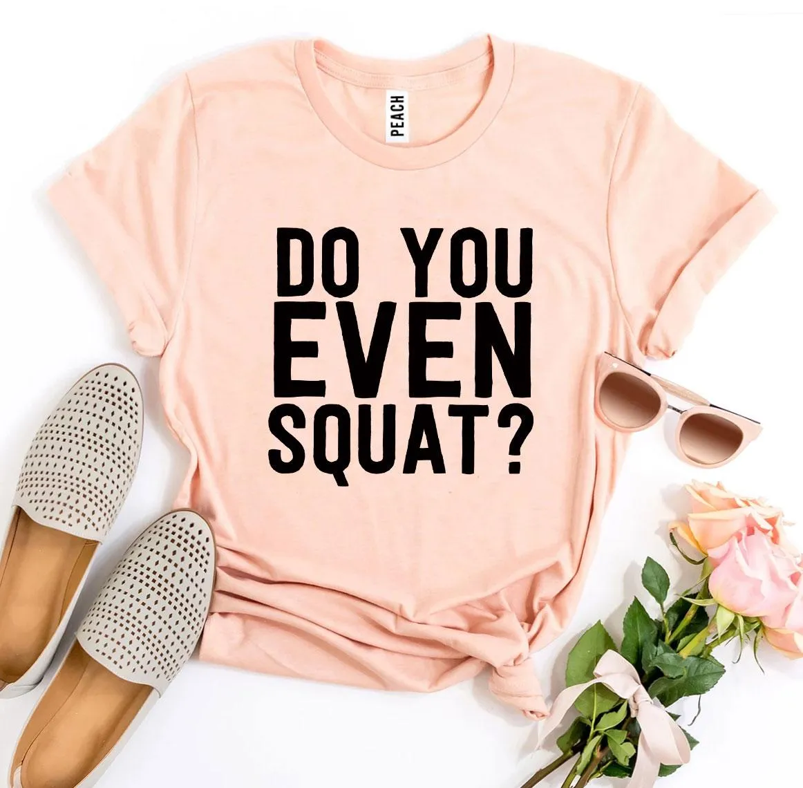 Do You Even Squat? Tee Shirt