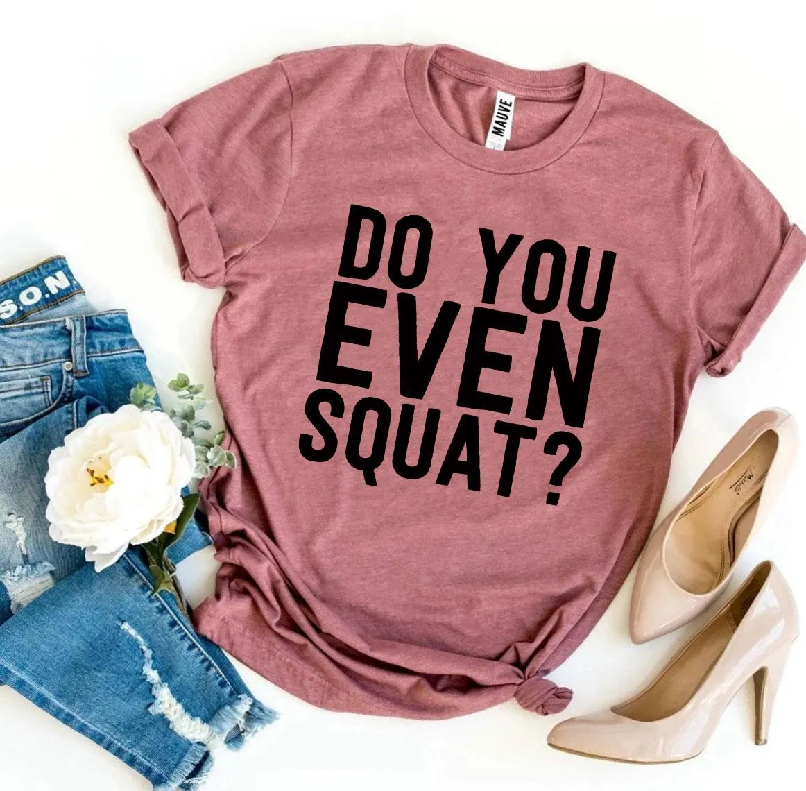 Do You Even Squat? Tee Shirt