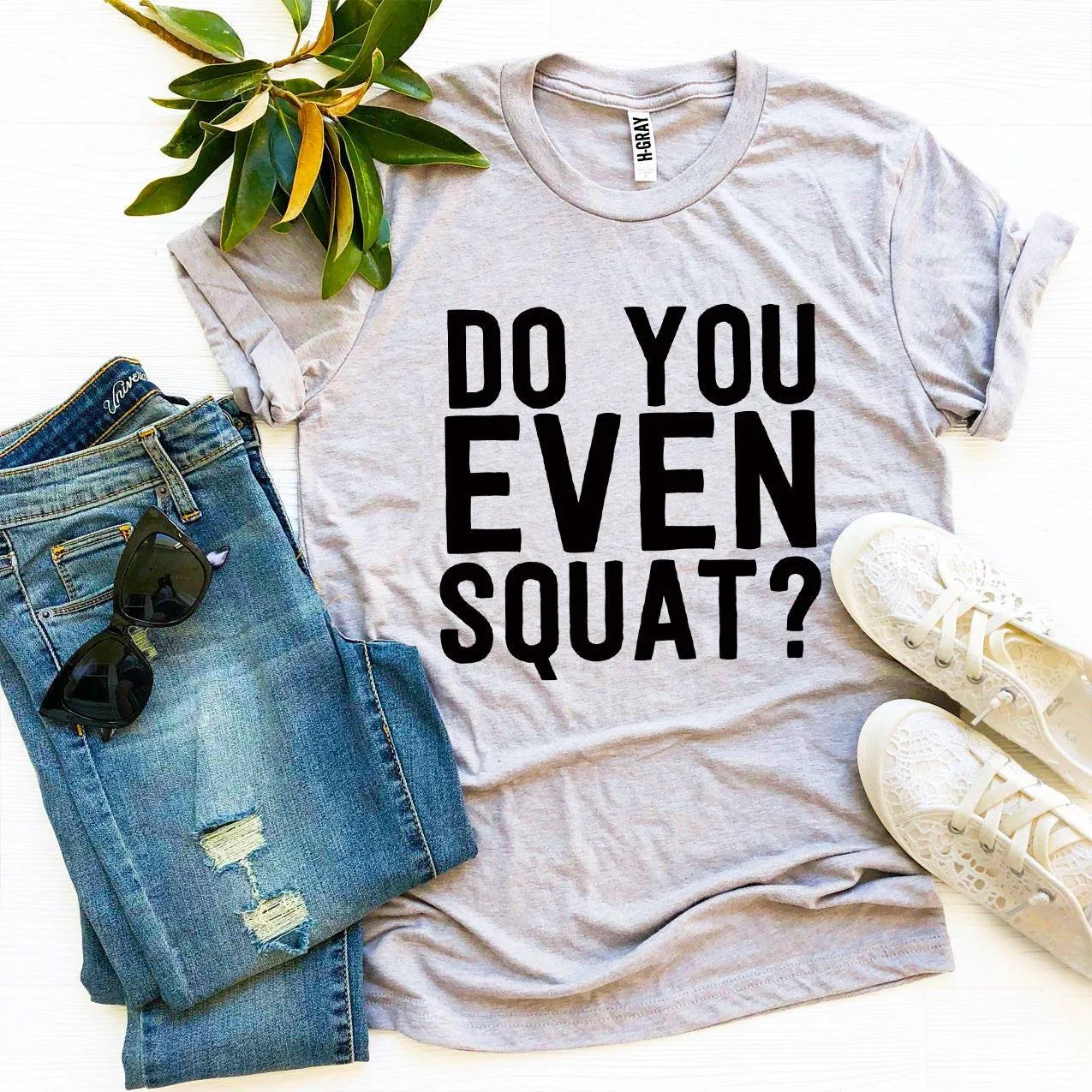 Do You Even Squat? Tee Shirt