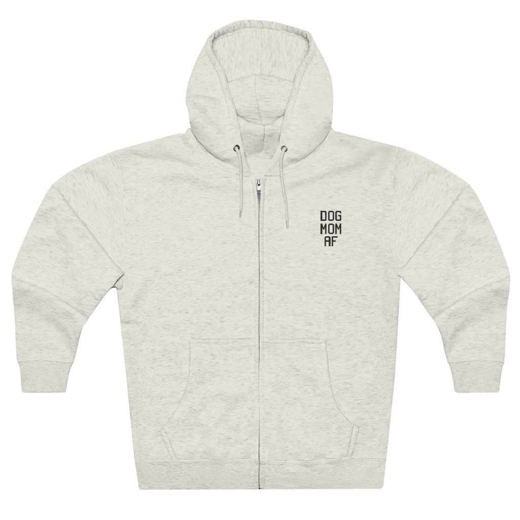 Dog Mom AF Zip Ups
