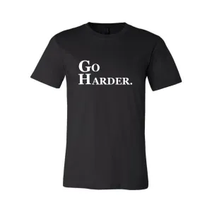 GO HARDER