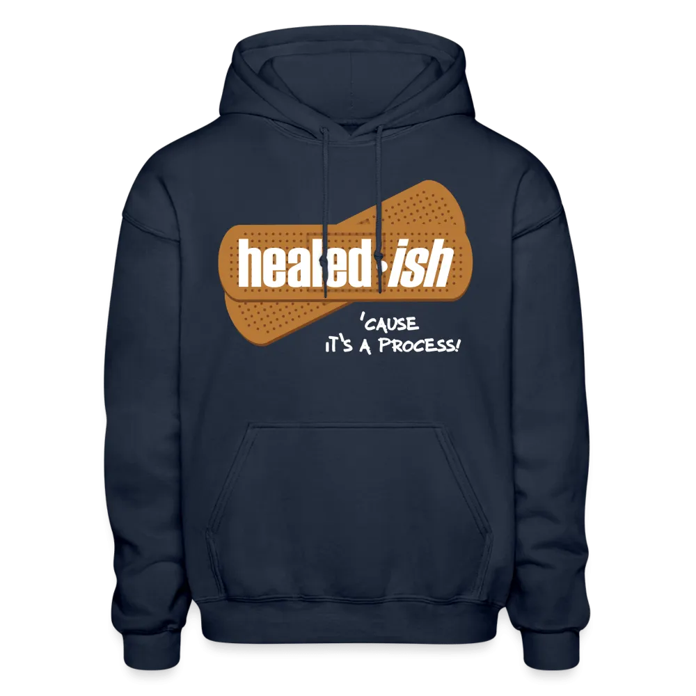 Healed-ish: 'Cause It's A Process - Hoodie (Unisex)
