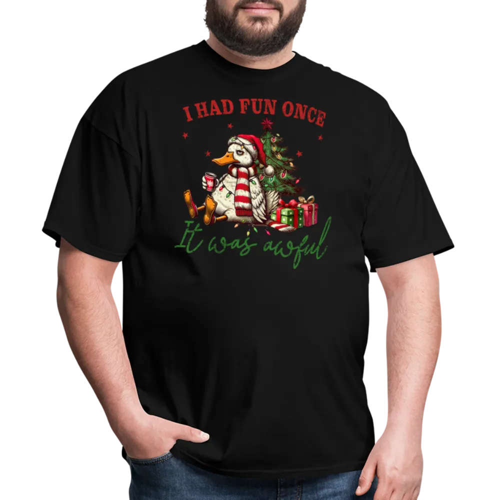 “I had fun once, it was awful”-Unisex Classic T-Shirt
