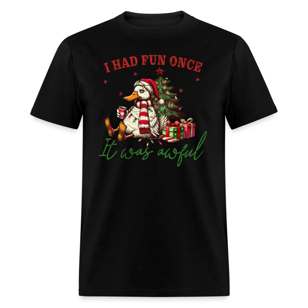 “I had fun once, it was awful”-Unisex Classic T-Shirt