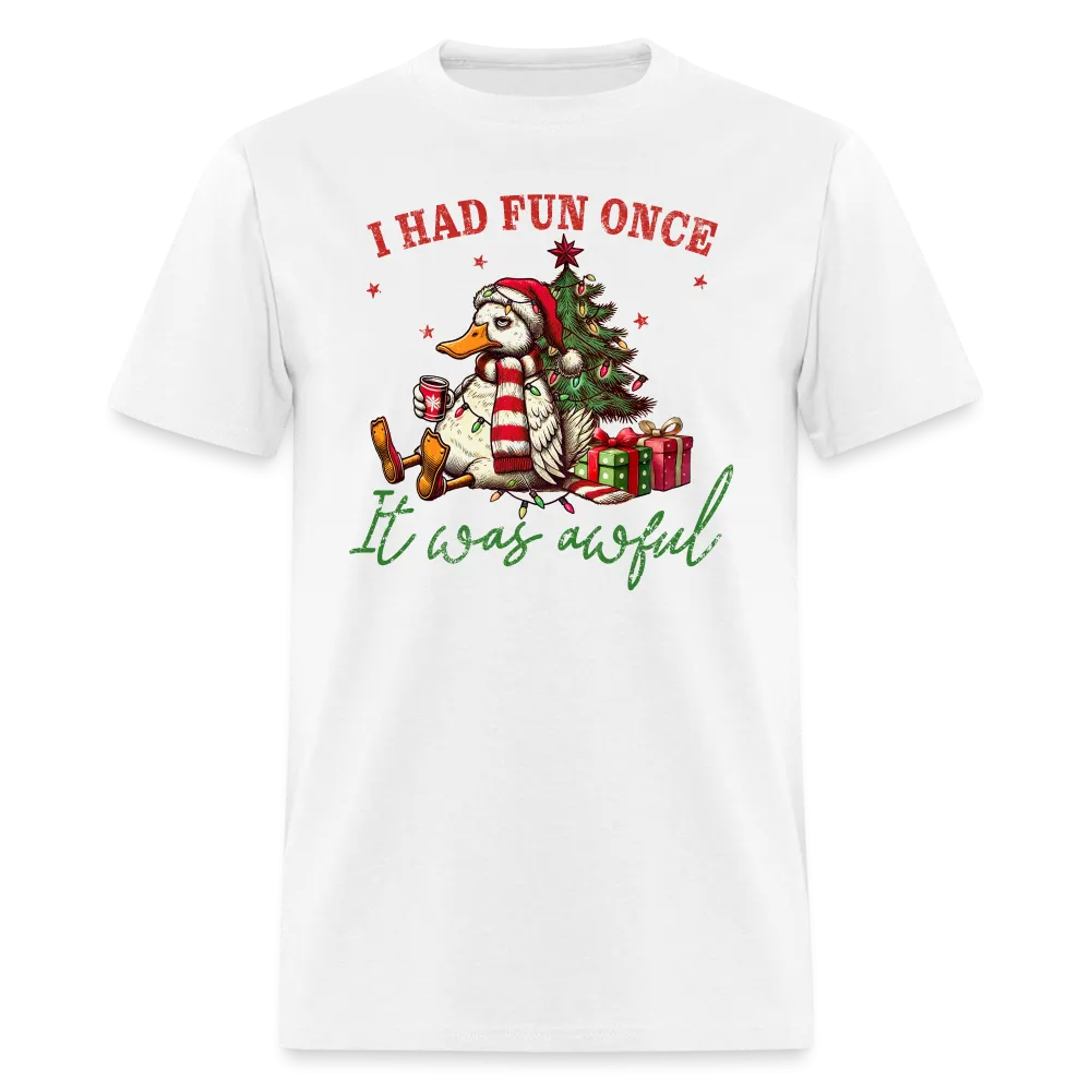 “I had fun once, it was awful”-Unisex Classic T-Shirt
