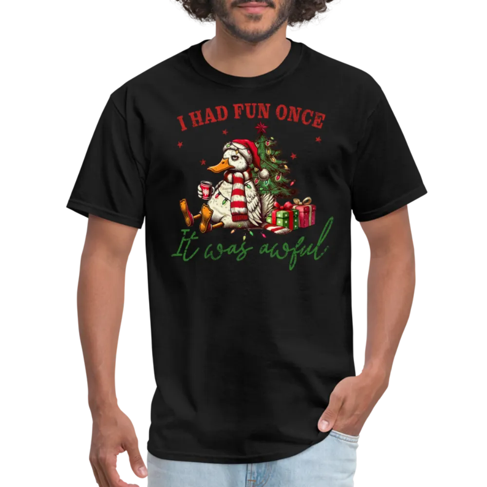“I had fun once, it was awful”-Unisex Classic T-Shirt