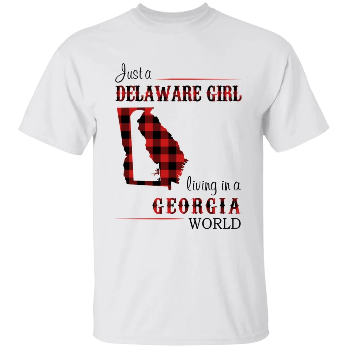 Just A Delaware Girl Living In A Georgia World T-shirt