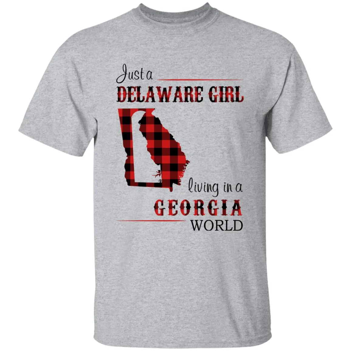 Just A Delaware Girl Living In A Georgia World T-shirt