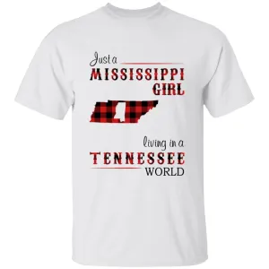 Just A Mississippi Girl Living In A Tennessee World T-shirt