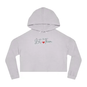 Let Them Cropped Hoodie