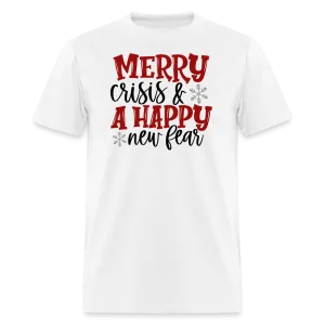“Merry Crisis and Happy New Fear”-Unisex Classic T-Shirt