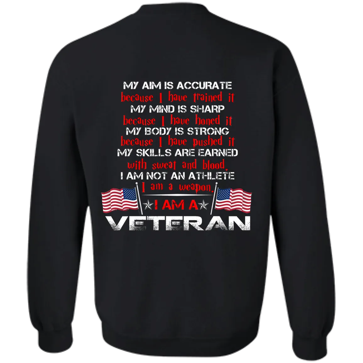 My Aim is accurate because I have trained it I am a Veteran t-shirt, hoodie