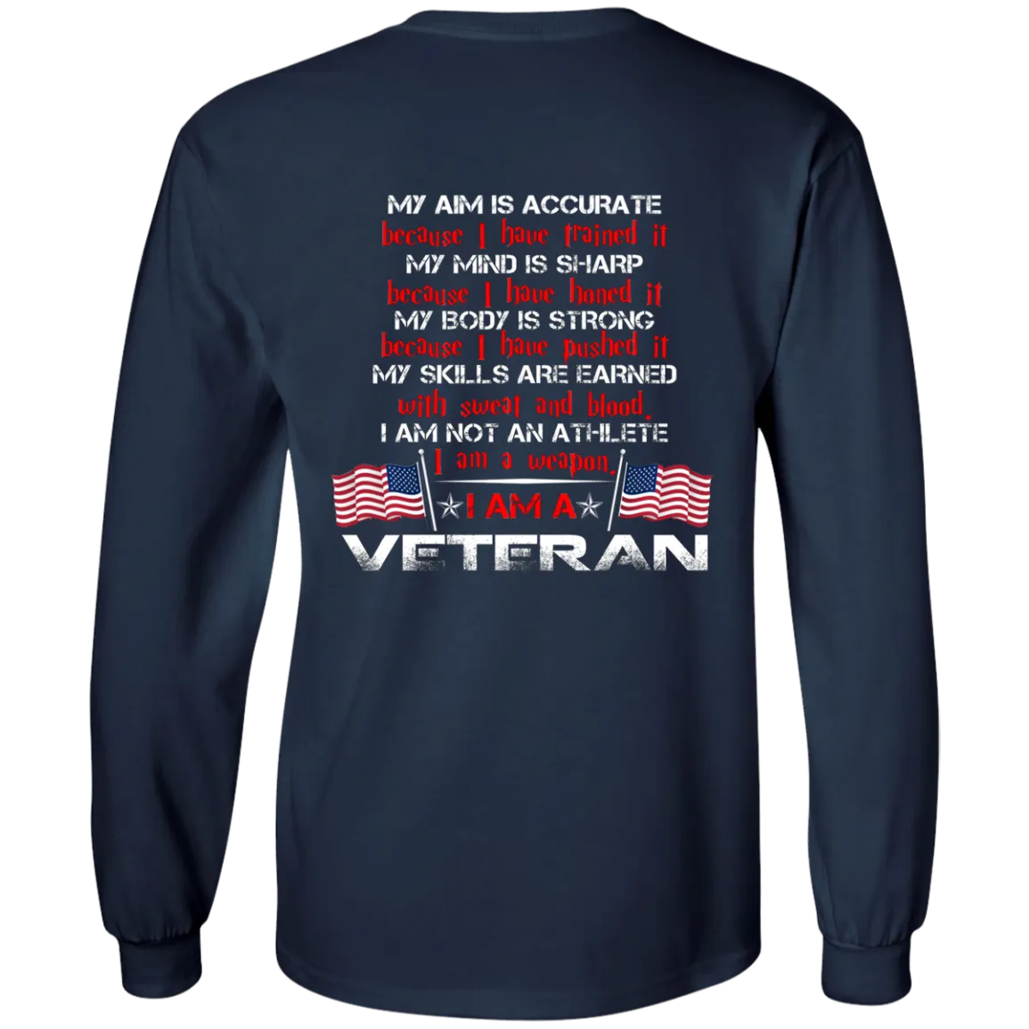 My Aim is accurate because I have trained it I am a Veteran t-shirt, hoodie