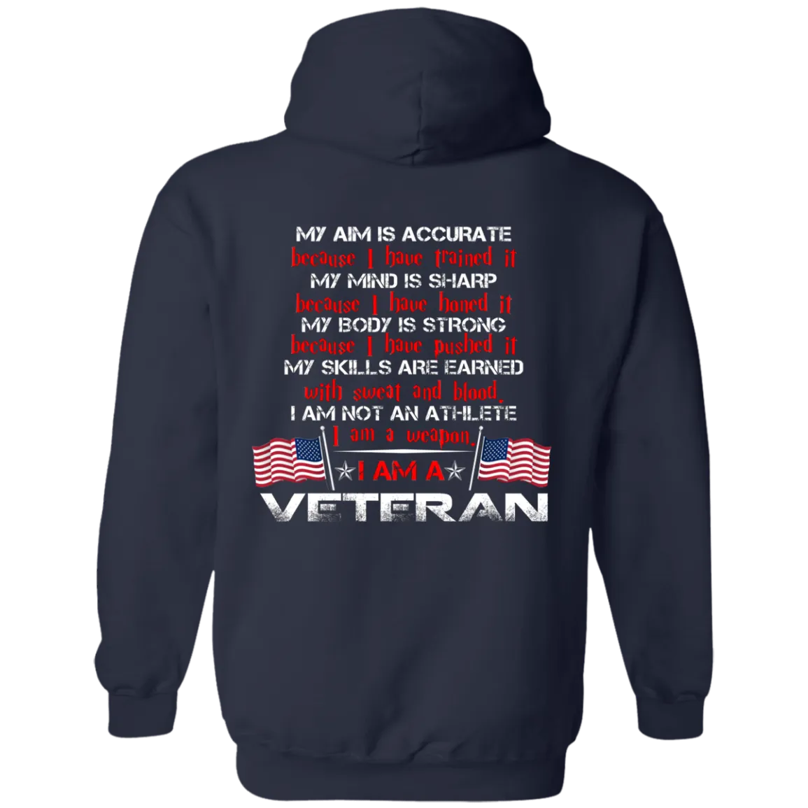 My Aim is accurate because I have trained it I am a Veteran t-shirt, hoodie