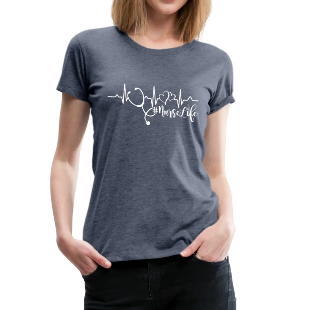 #Nurselife Women’s Premium T-Shirt (CK1396)