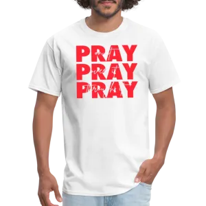 Pray On It, Pray Over It, Pray Through It Unisex T-Shirt