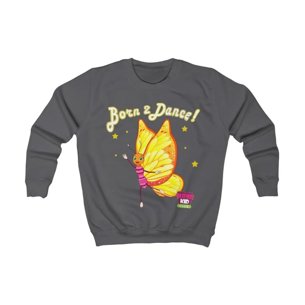 "Born to Dance!" Kids' Sweatshirt