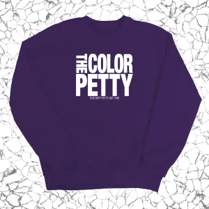 The Color Petty Unisex Sweatshirt