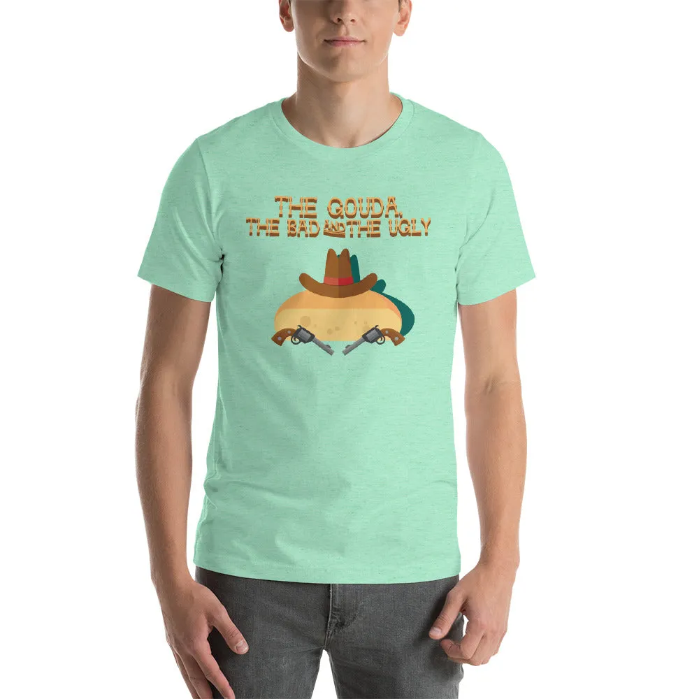 The Gouda, The Bad, The Ugly T-Shirt