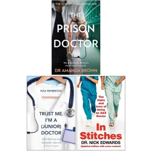 The Prison Doctor, Trust Me Im A Junior Doctor, In Stitches 3 Books Collection Set