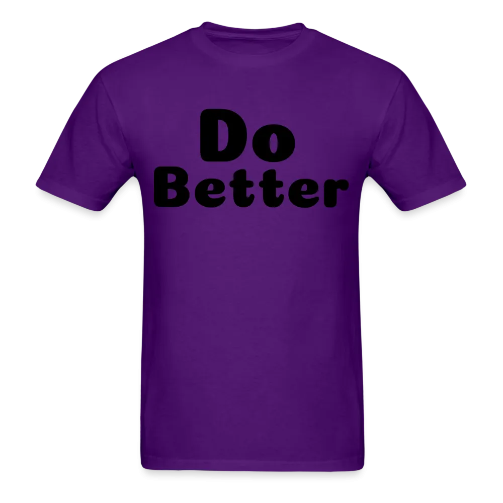 Unisex Classic T-Shirt says Do Better