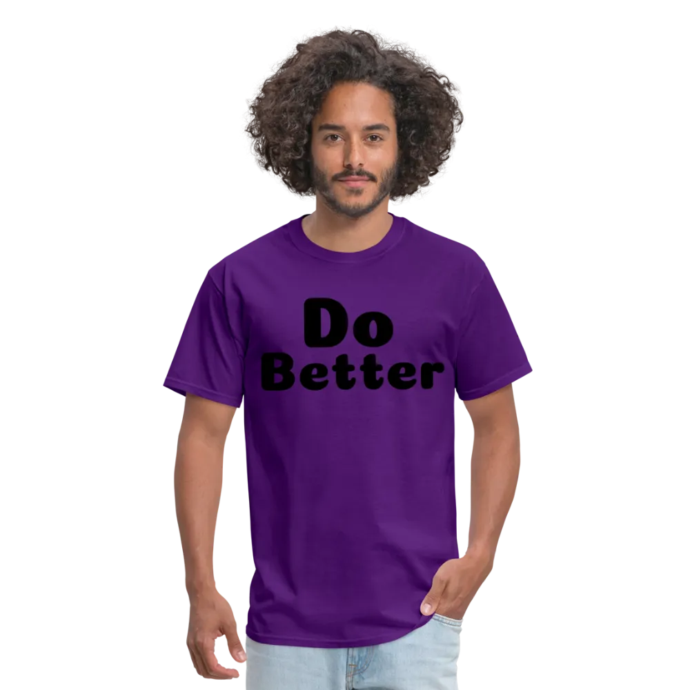 Unisex Classic T-Shirt says Do Better