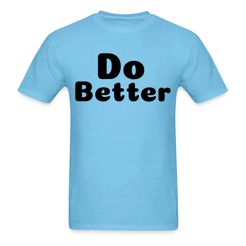 Unisex Classic T-Shirt says Do Better