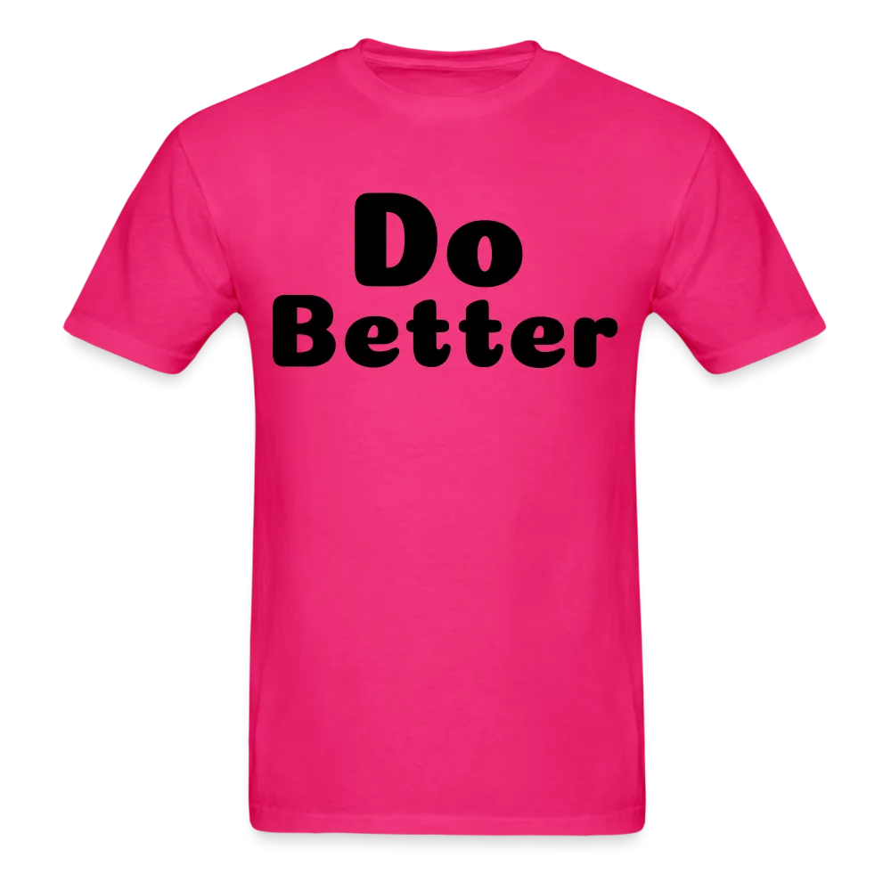 Unisex Classic T-Shirt says Do Better