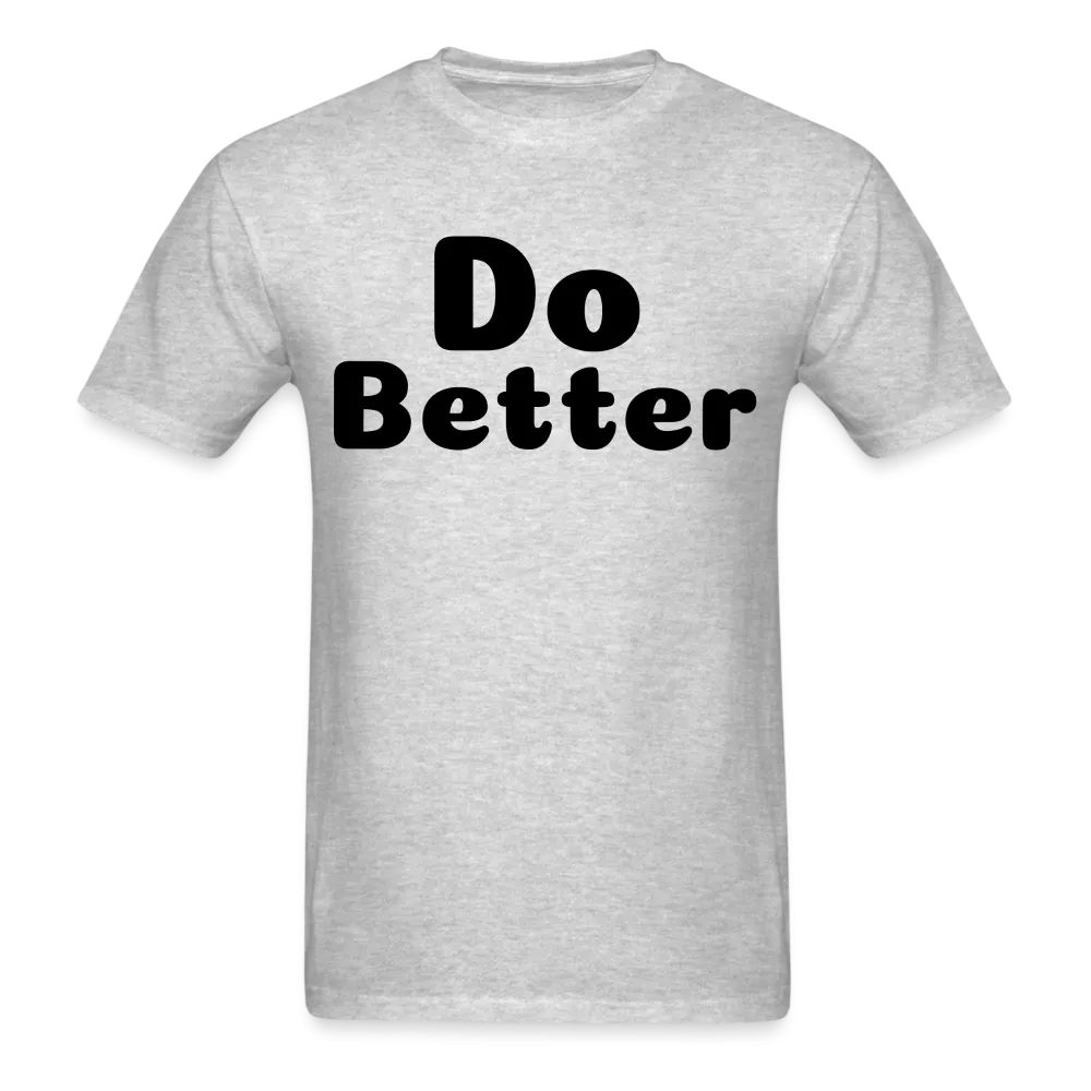 Unisex Classic T-Shirt says Do Better