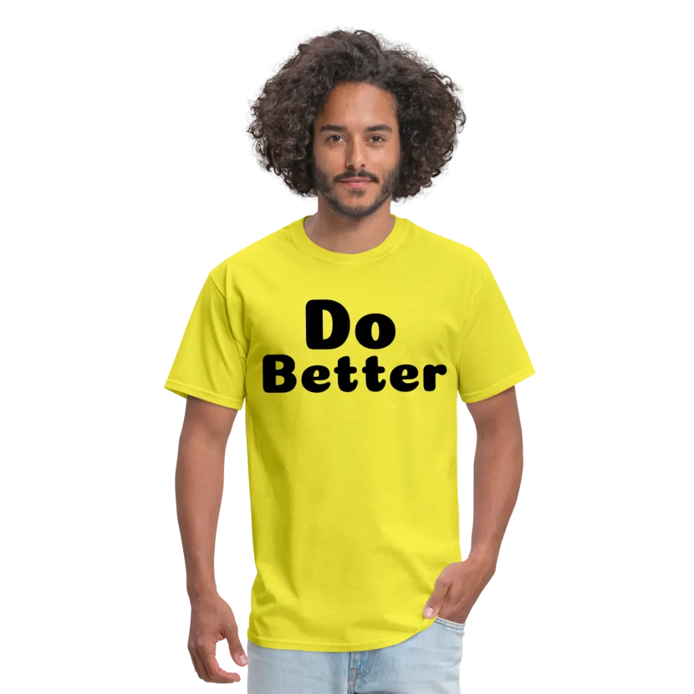 Unisex Classic T-Shirt says Do Better