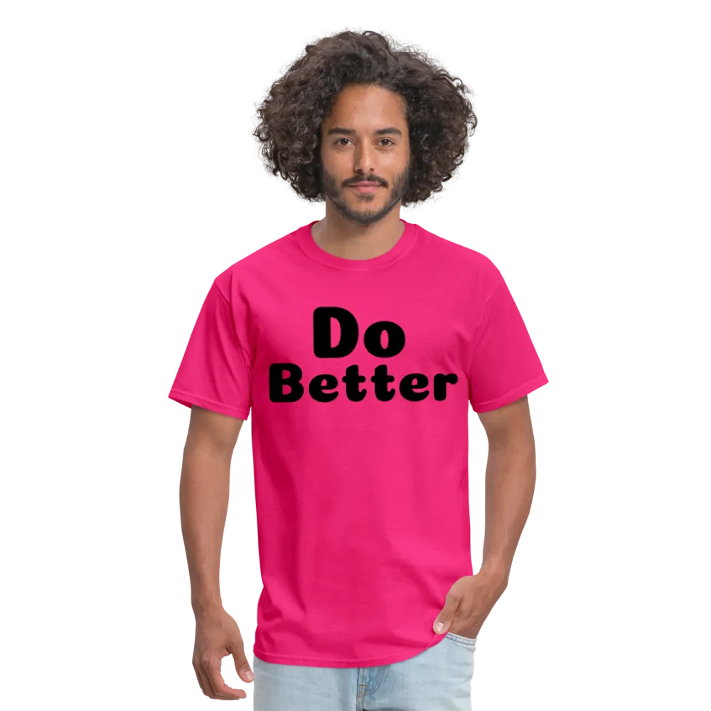 Unisex Classic T-Shirt says Do Better