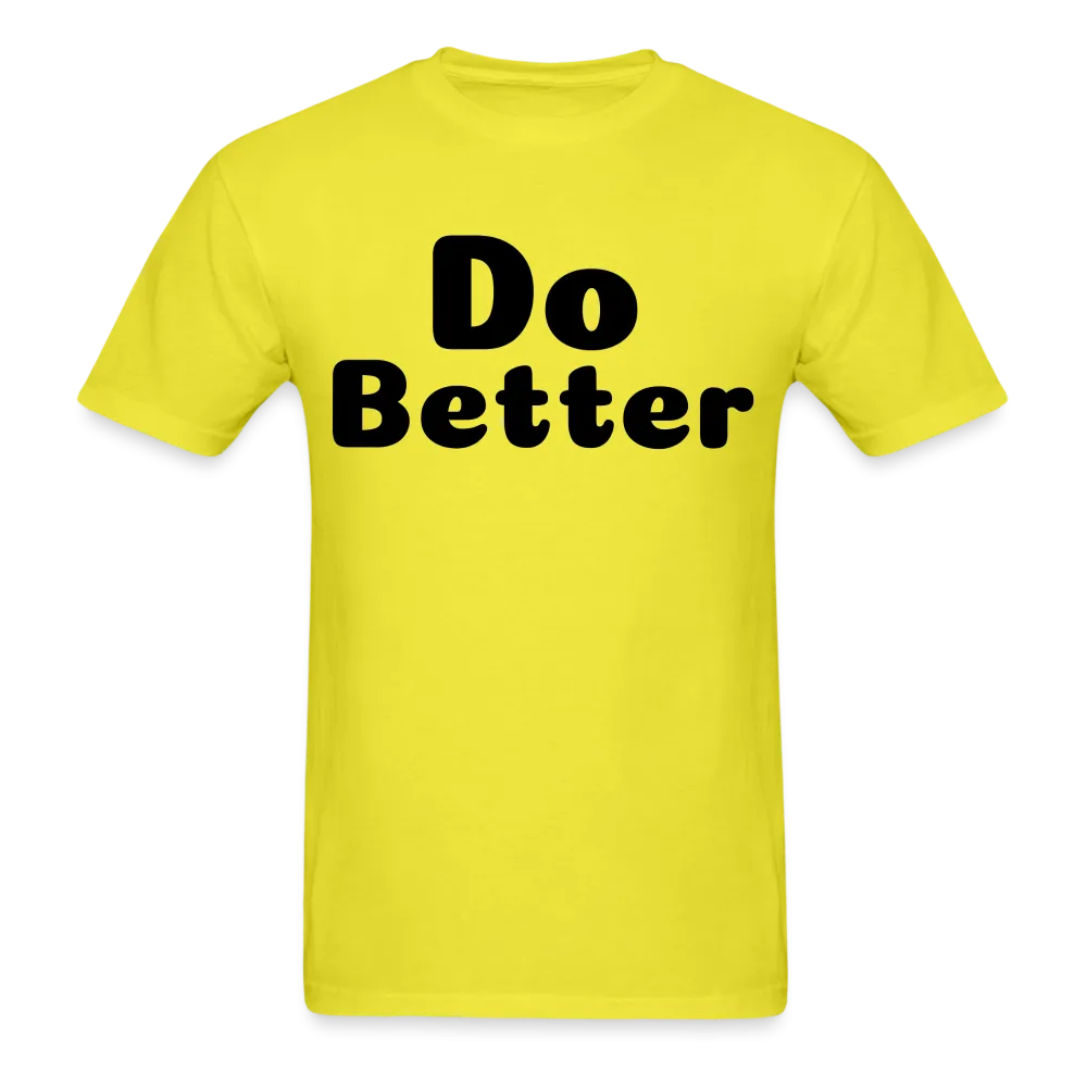 Unisex Classic T-Shirt says Do Better