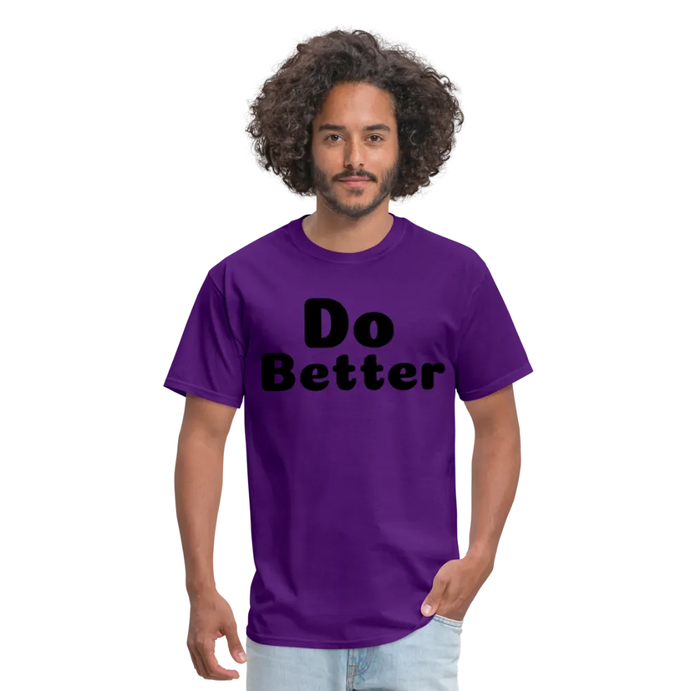 Unisex Classic T-Shirt says Do Better